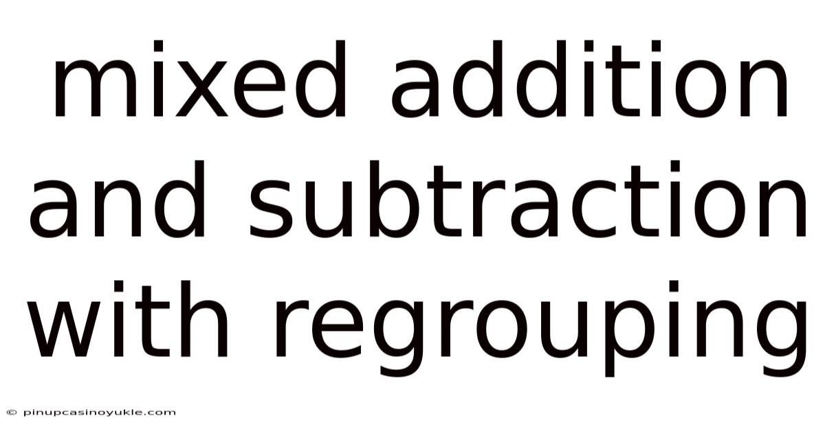 Mixed Addition And Subtraction With Regrouping