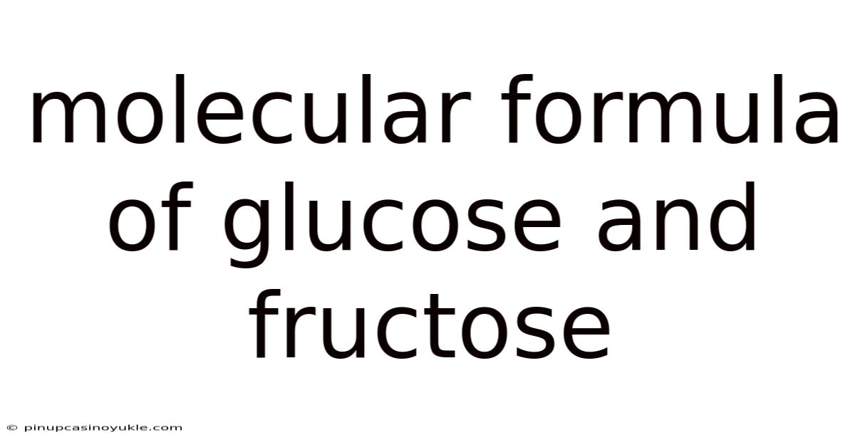 Molecular Formula Of Glucose And Fructose
