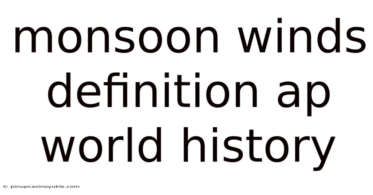 Monsoon Winds Definition Ap World History