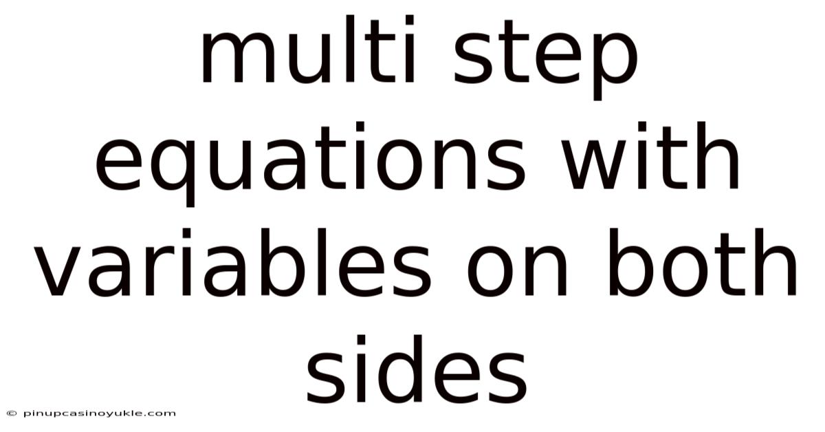 Multi Step Equations With Variables On Both Sides