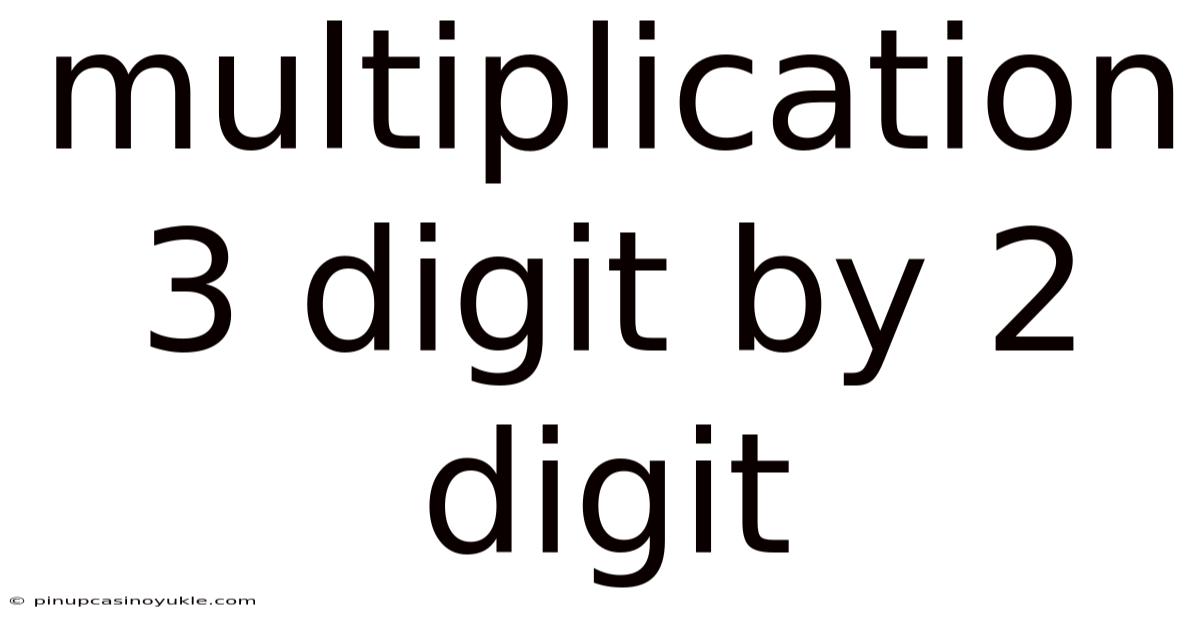 Multiplication 3 Digit By 2 Digit