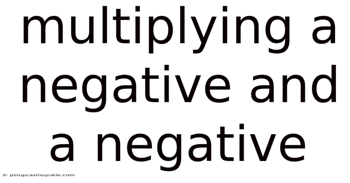 Multiplying A Negative And A Negative