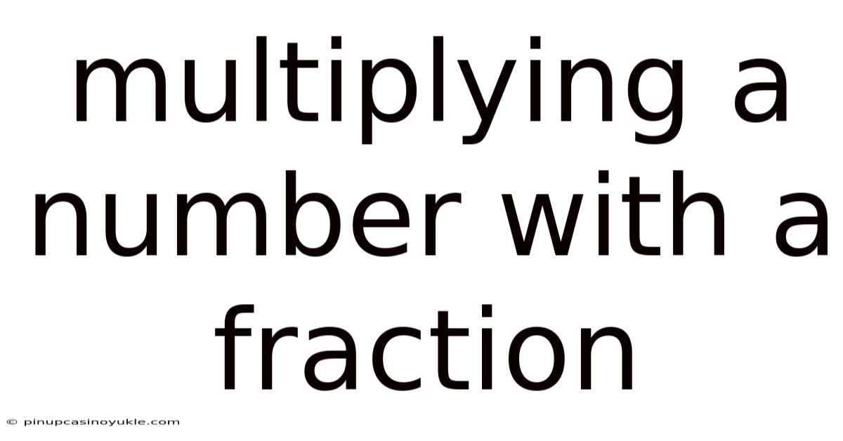 Multiplying A Number With A Fraction