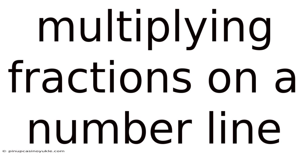 Multiplying Fractions On A Number Line