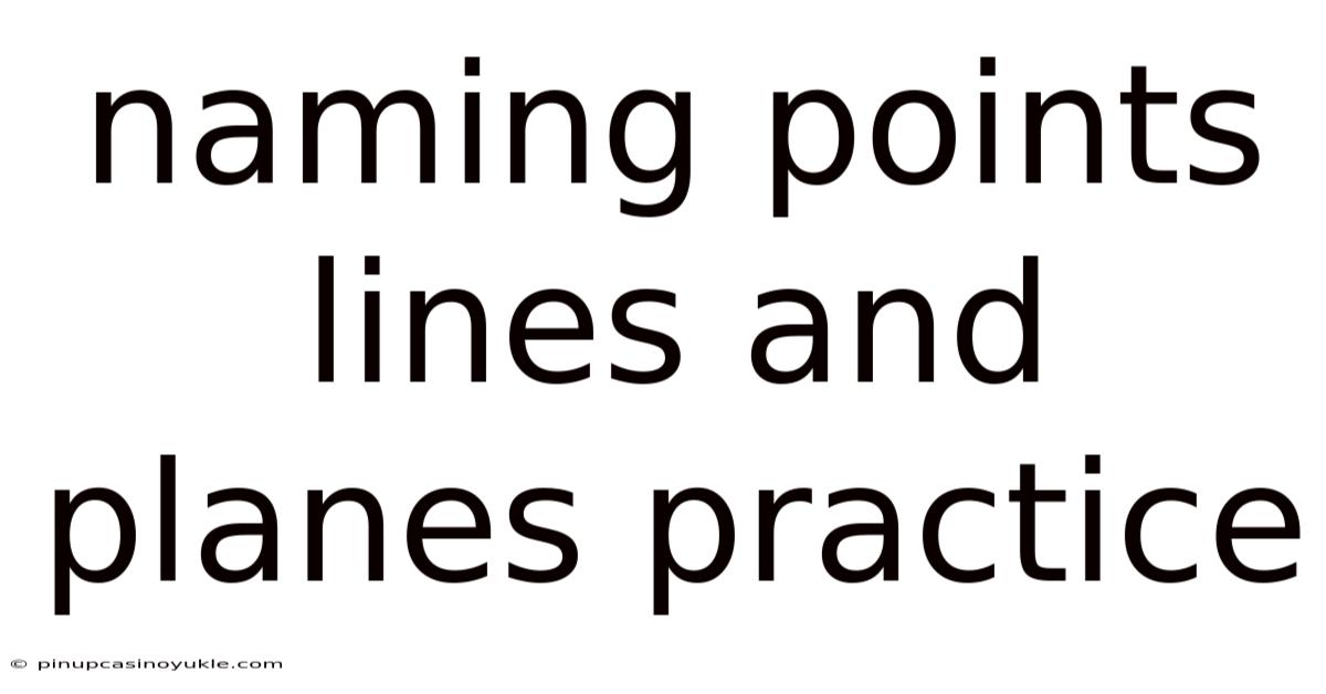 Naming Points Lines And Planes Practice
