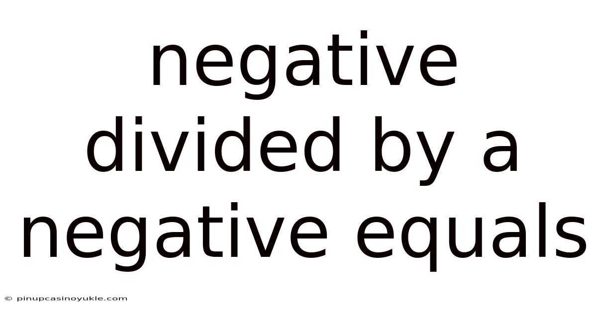 Negative Divided By A Negative Equals