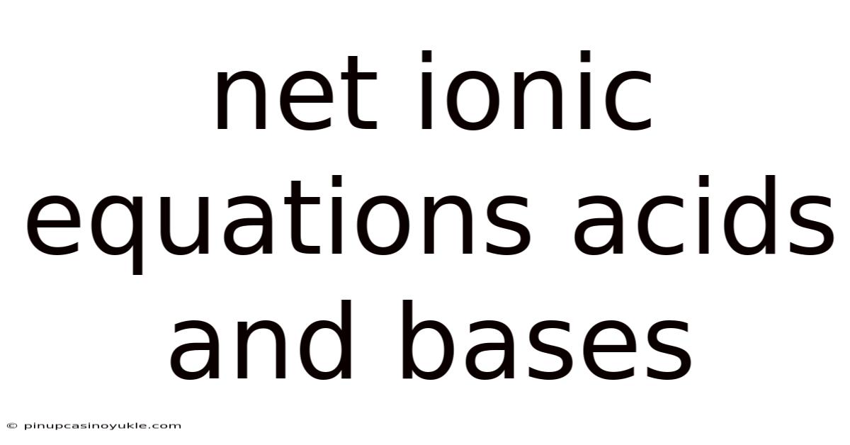 Net Ionic Equations Acids And Bases