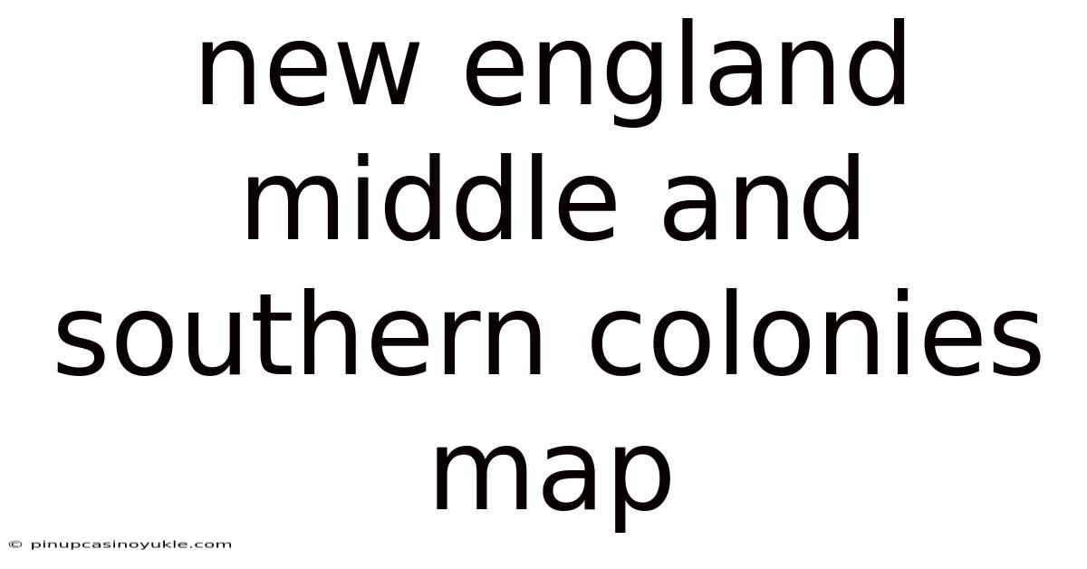 New England Middle And Southern Colonies Map