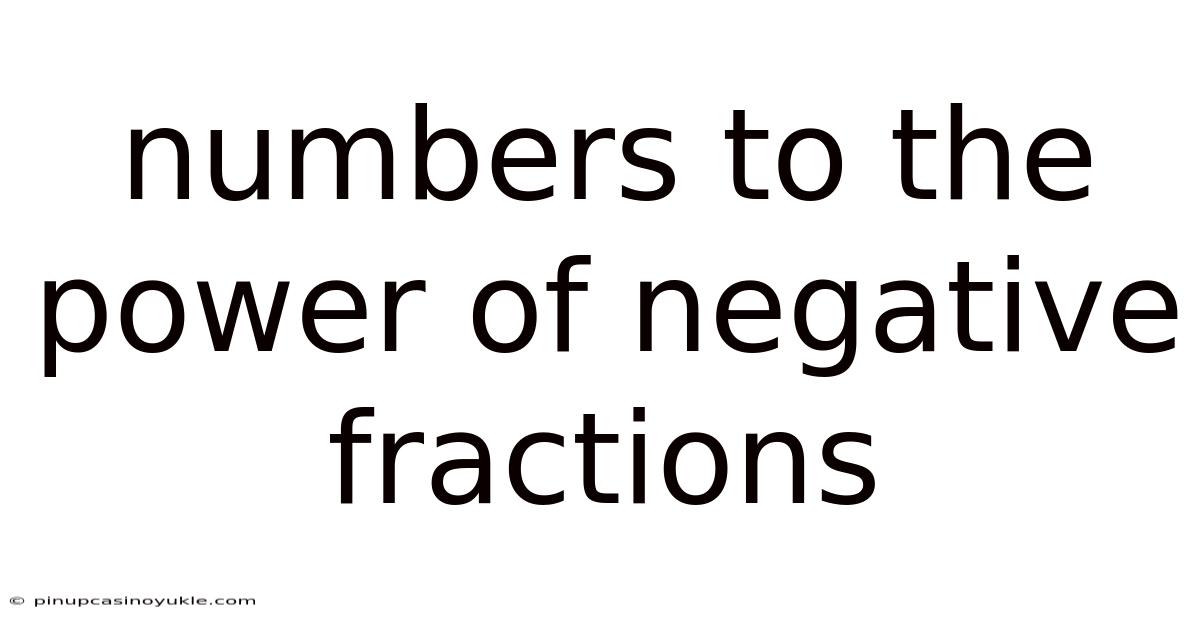 Numbers To The Power Of Negative Fractions