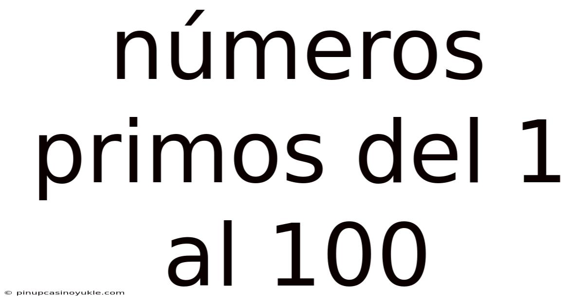 Números Primos Del 1 Al 100