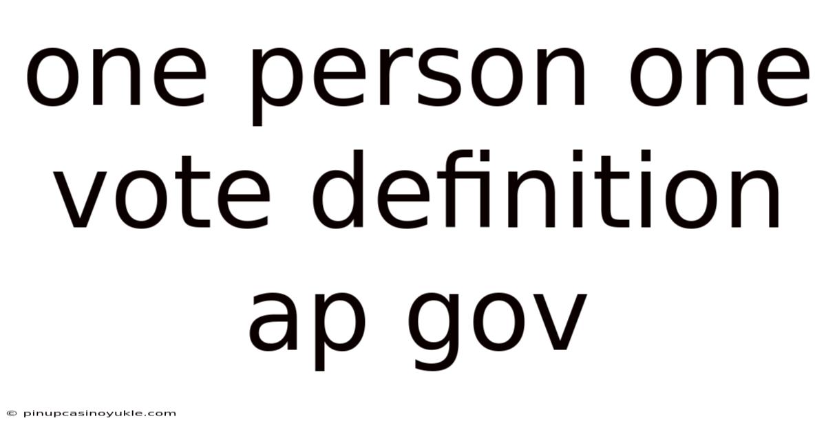One Person One Vote Definition Ap Gov