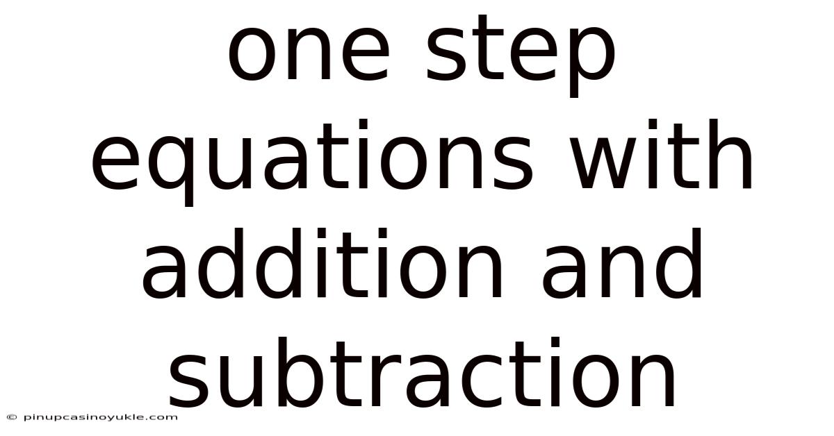 One Step Equations With Addition And Subtraction