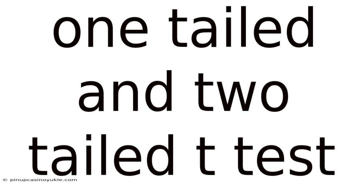 One Tailed And Two Tailed T Test