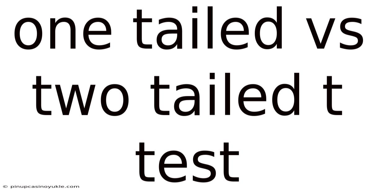One Tailed Vs Two Tailed T Test