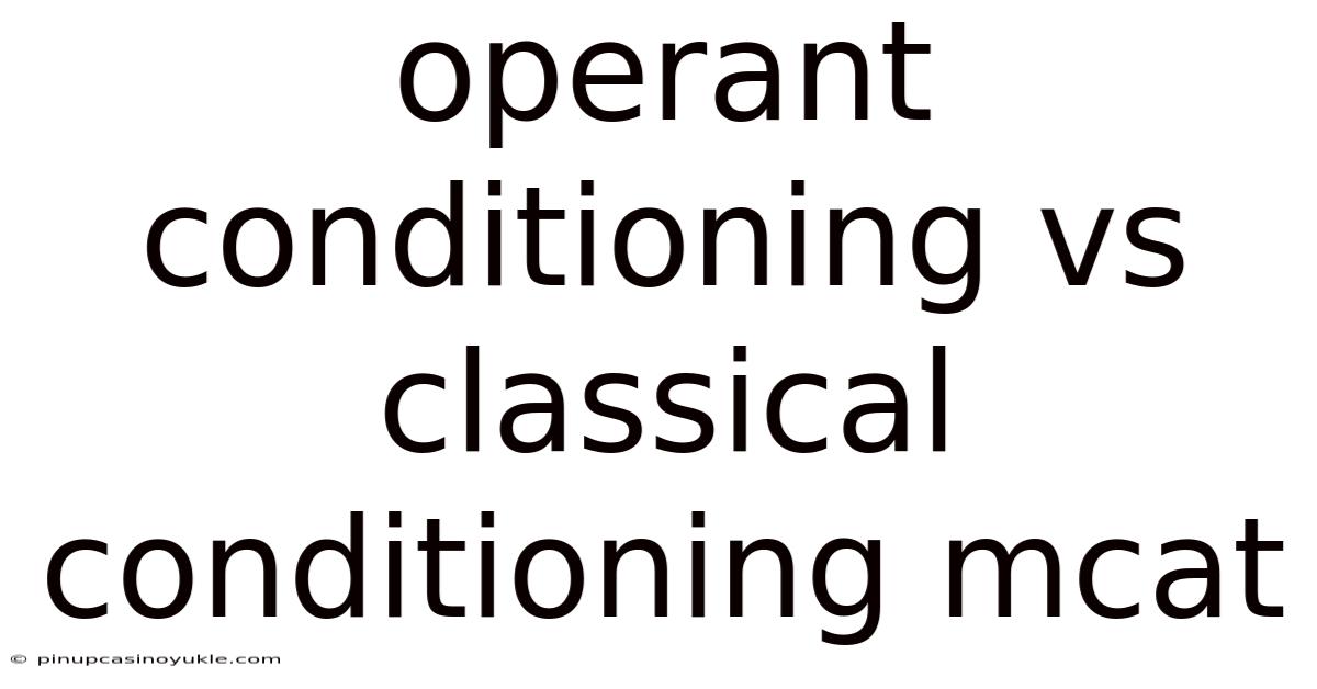 Operant Conditioning Vs Classical Conditioning Mcat