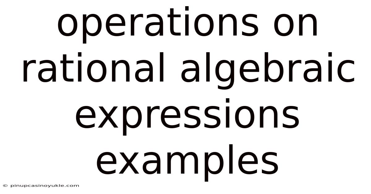 Operations On Rational Algebraic Expressions Examples
