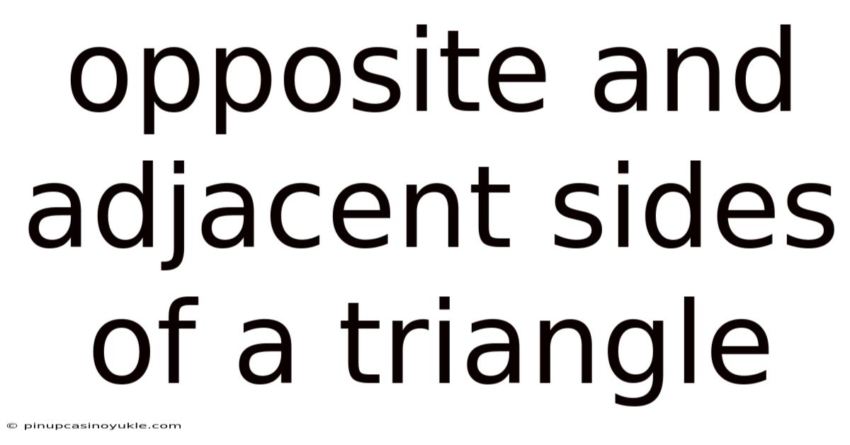 Opposite And Adjacent Sides Of A Triangle