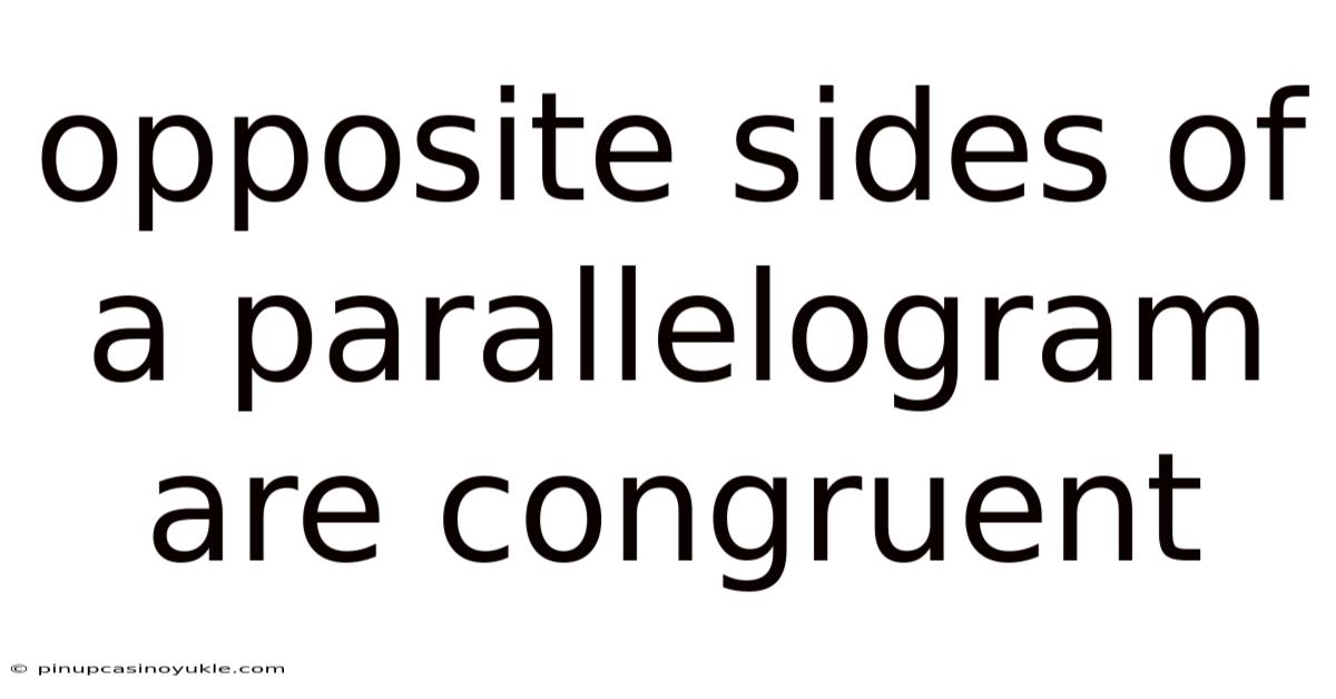 Opposite Sides Of A Parallelogram Are Congruent