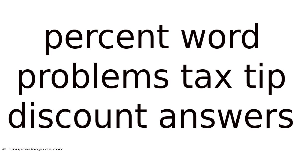 Percent Word Problems Tax Tip Discount Answers