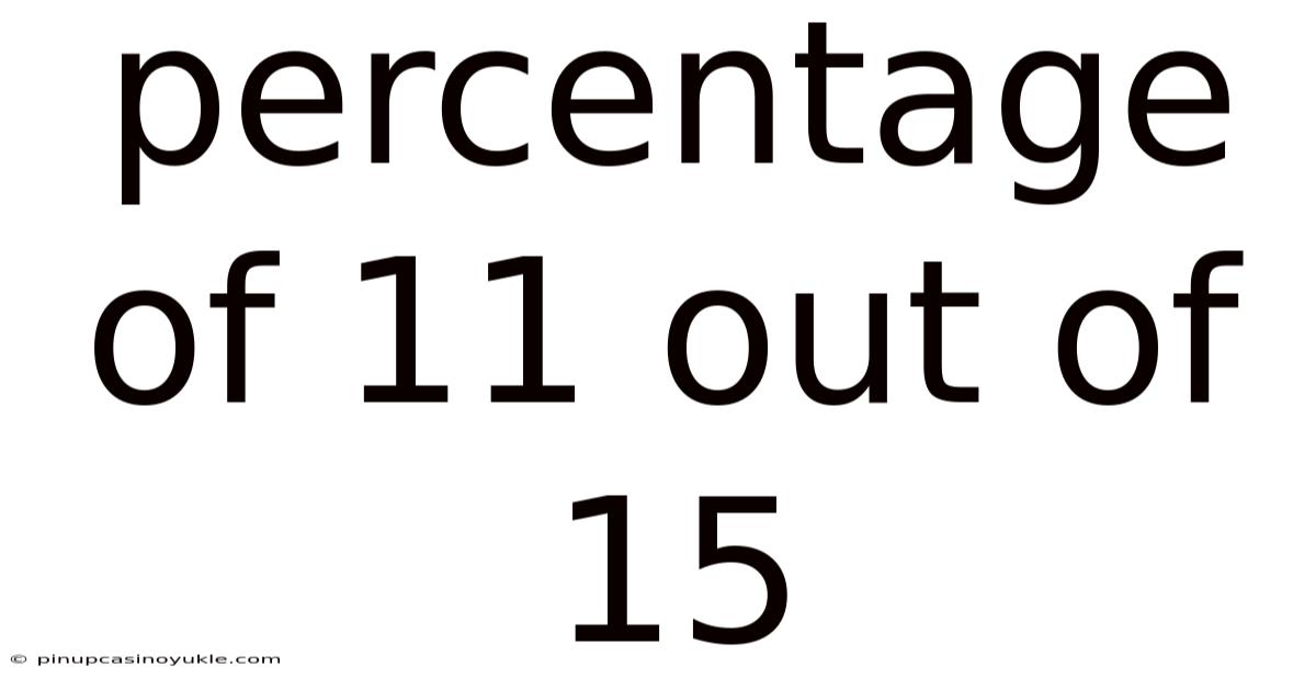 Percentage Of 11 Out Of 15