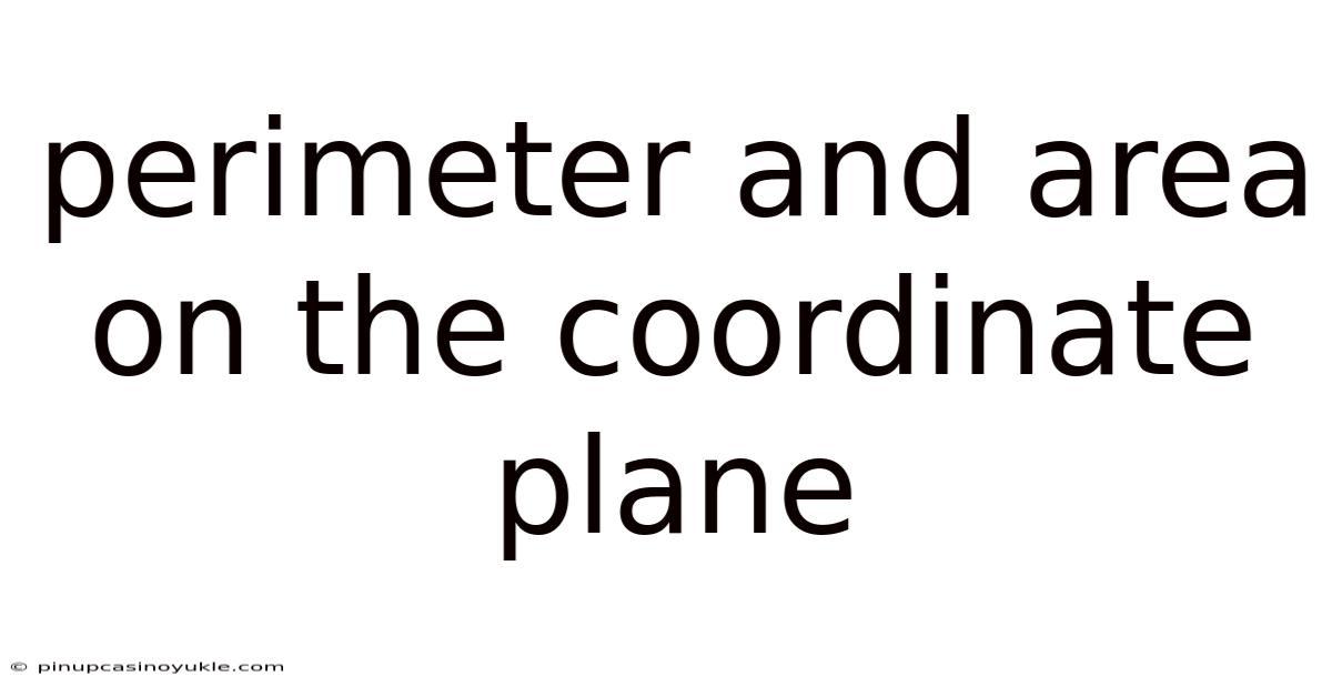 Perimeter And Area On The Coordinate Plane