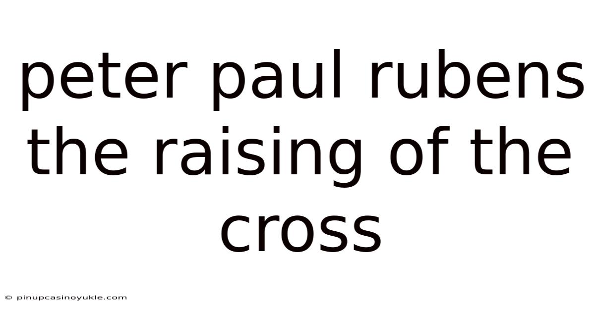 Peter Paul Rubens The Raising Of The Cross