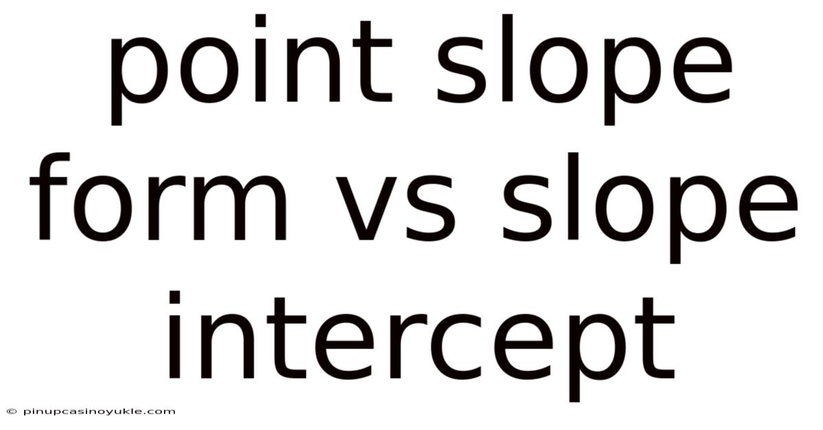 Point Slope Form Vs Slope Intercept