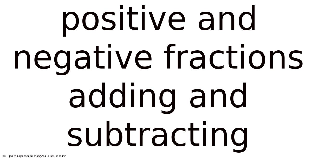Positive And Negative Fractions Adding And Subtracting