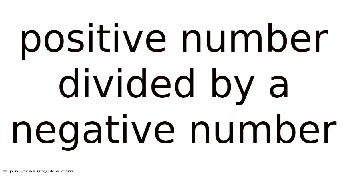 Positive Number Divided By A Negative Number