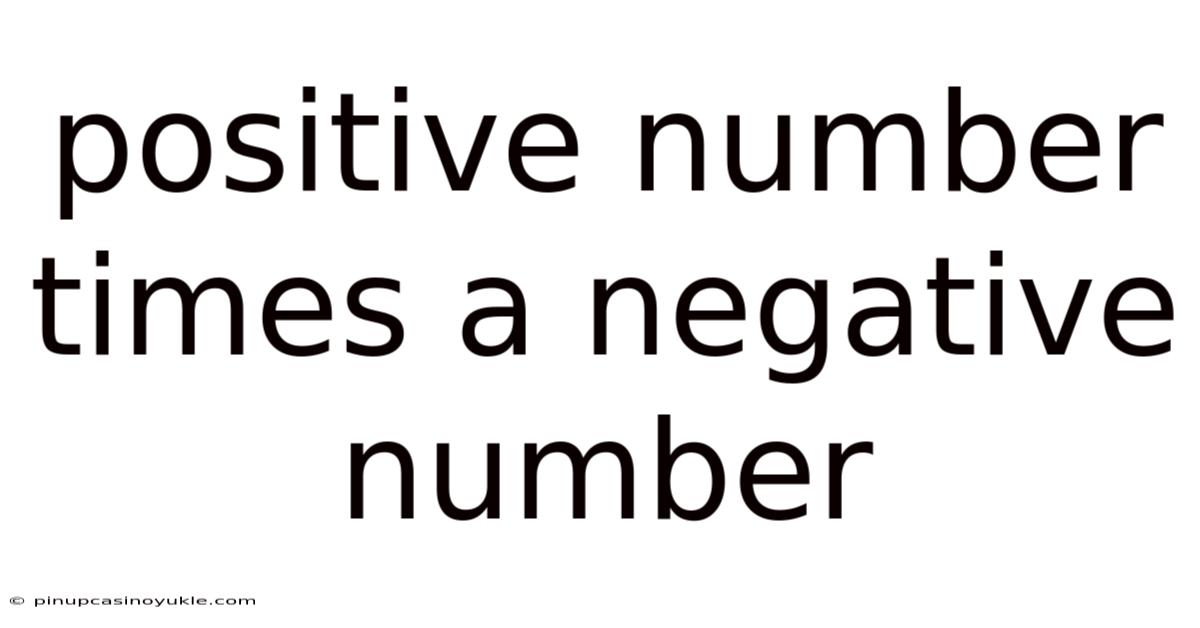 Positive Number Times A Negative Number