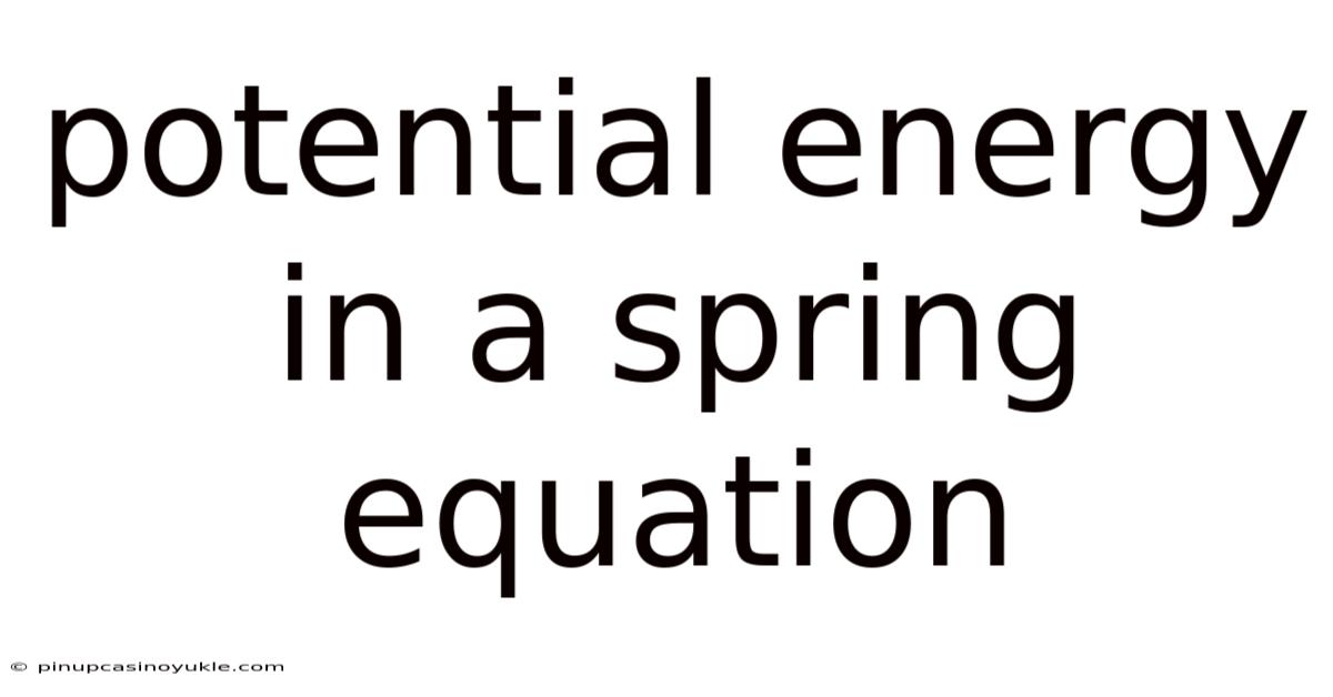 Potential Energy In A Spring Equation