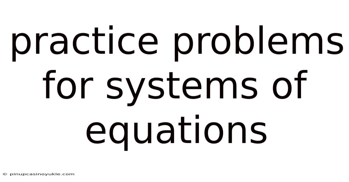 Practice Problems For Systems Of Equations