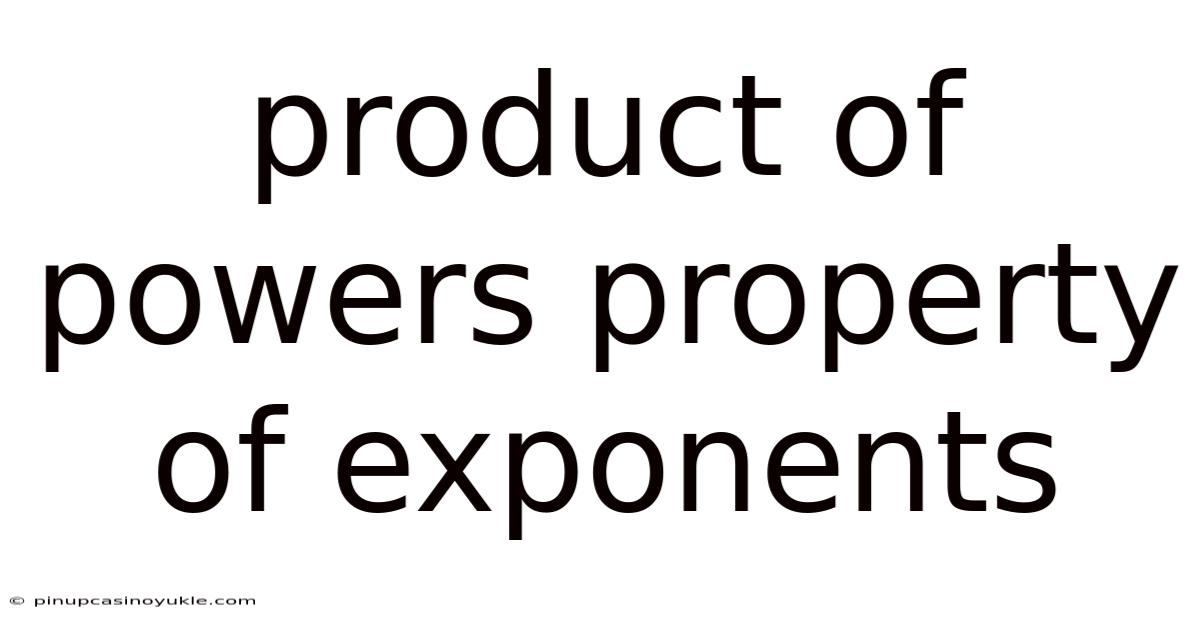 Product Of Powers Property Of Exponents