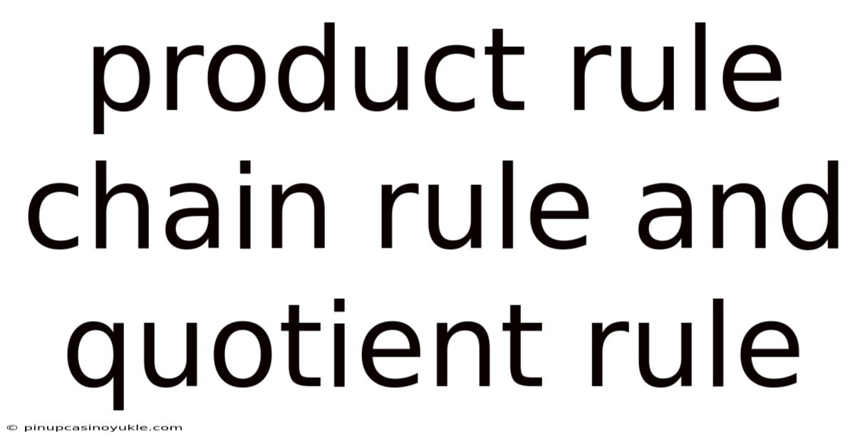 Product Rule Chain Rule And Quotient Rule