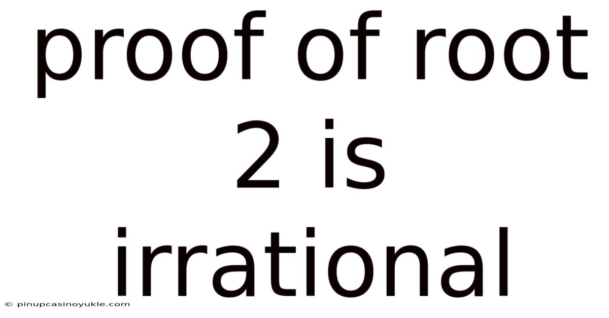 Proof Of Root 2 Is Irrational