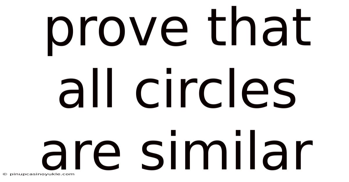 Prove That All Circles Are Similar