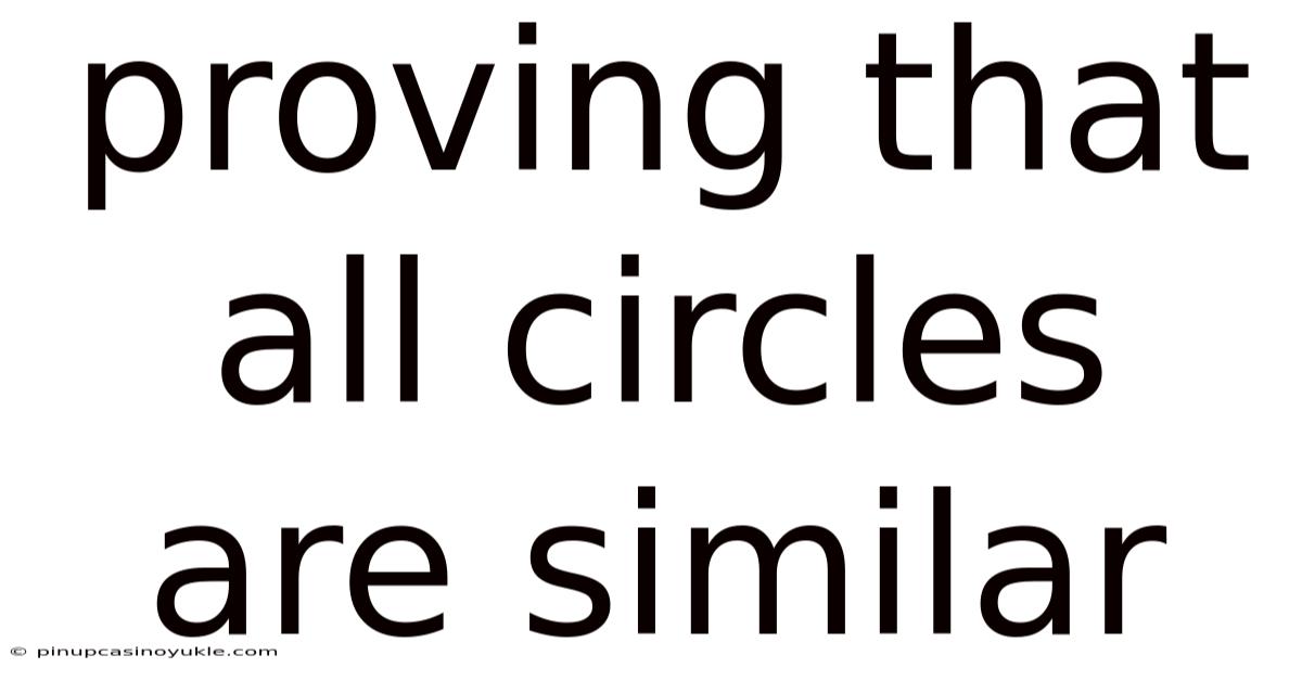 Proving That All Circles Are Similar