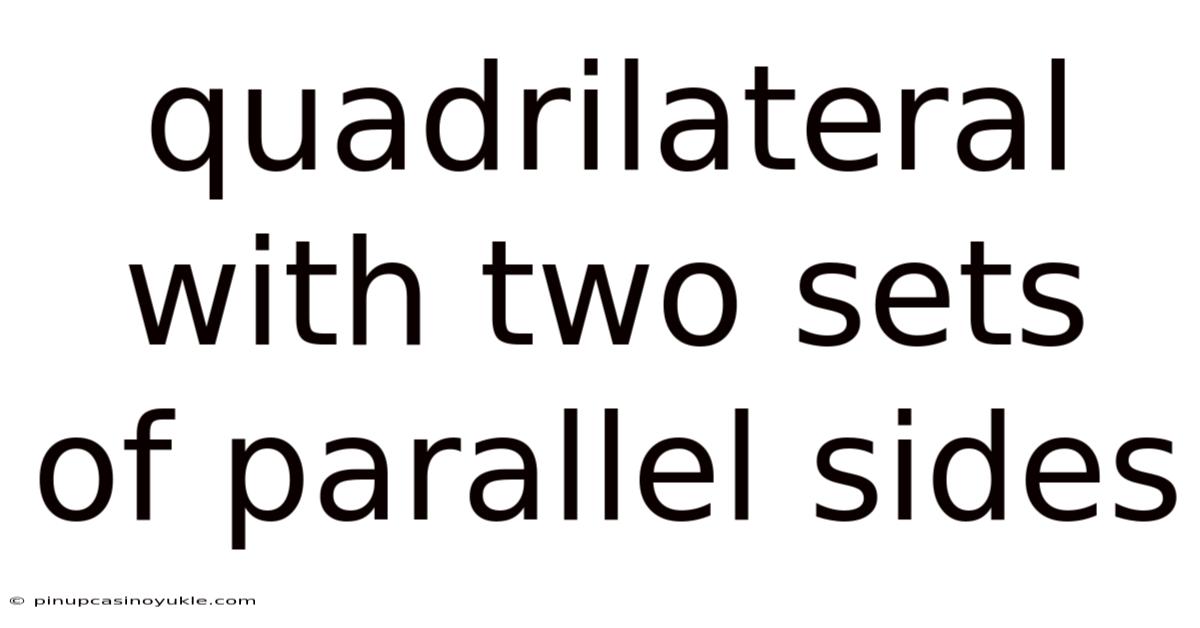 Quadrilateral With Two Sets Of Parallel Sides