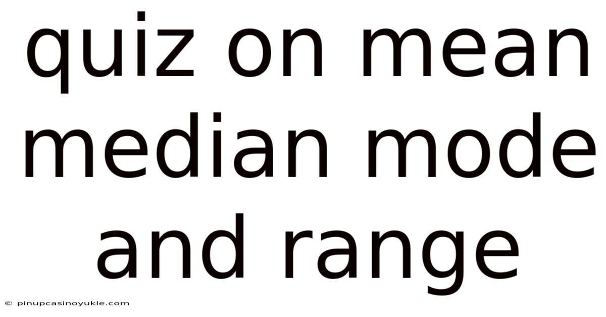 Quiz On Mean Median Mode And Range
