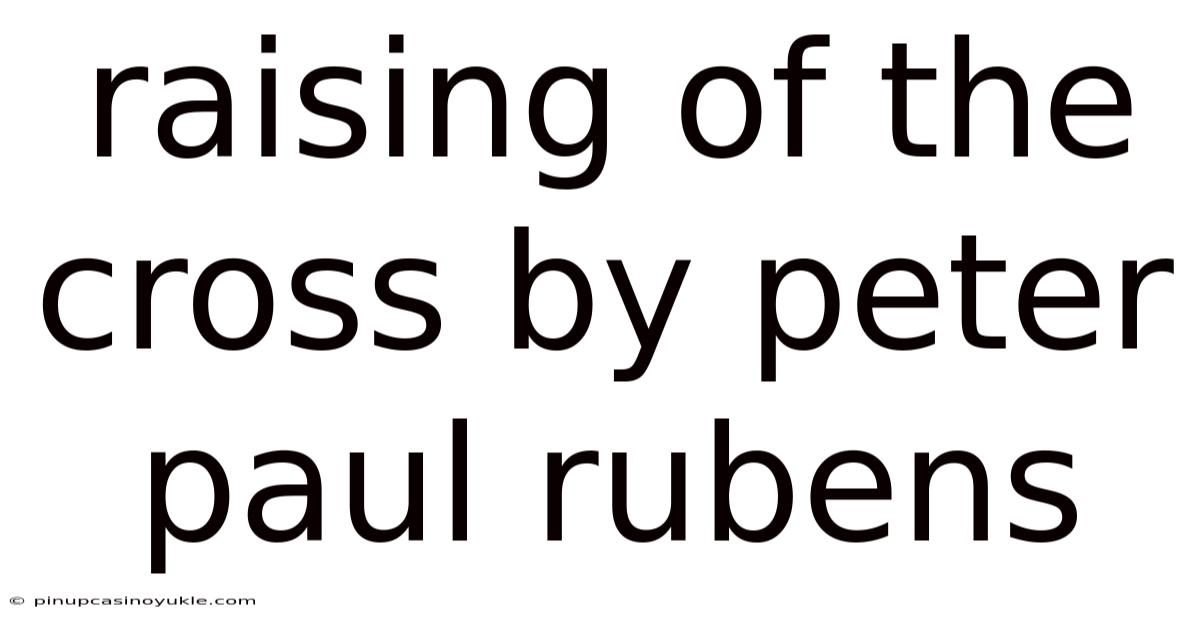 Raising Of The Cross By Peter Paul Rubens