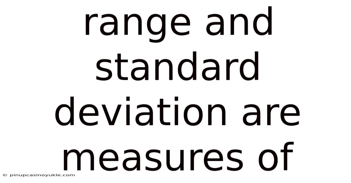 Range And Standard Deviation Are Measures Of