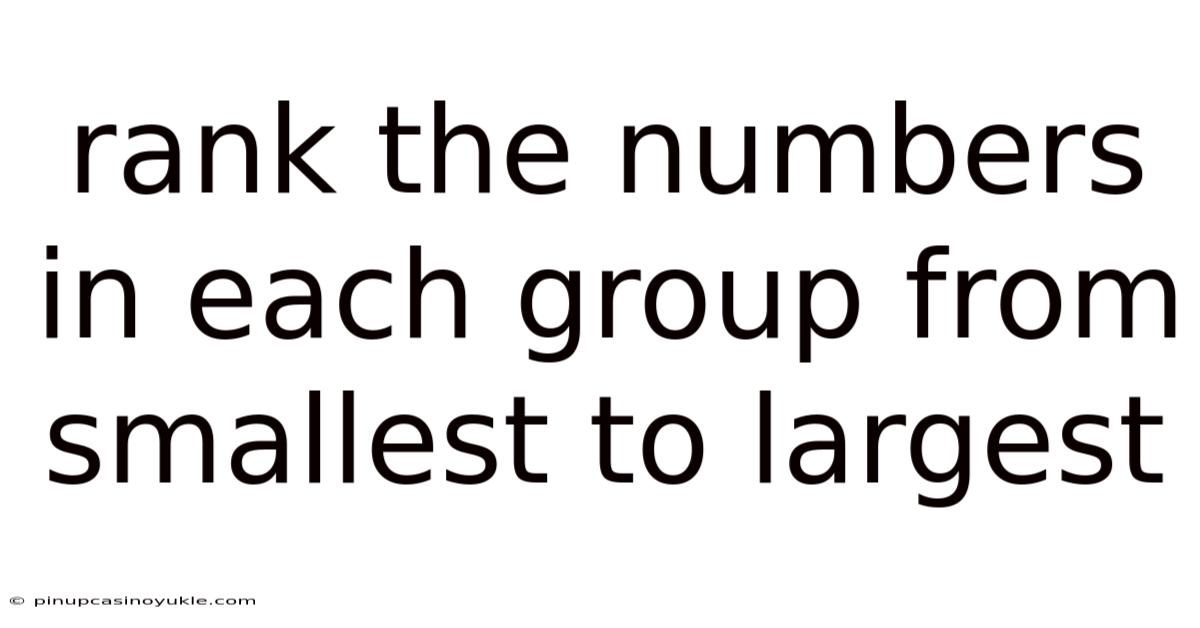 Rank The Numbers In Each Group From Smallest To Largest