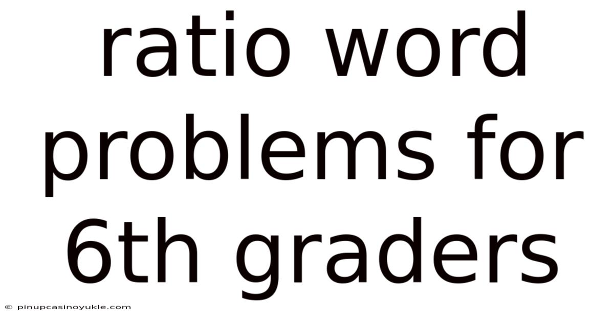 Ratio Word Problems For 6th Graders