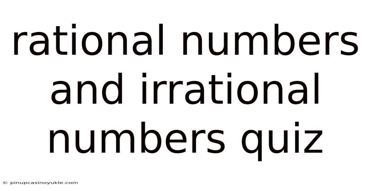 Rational Numbers And Irrational Numbers Quiz