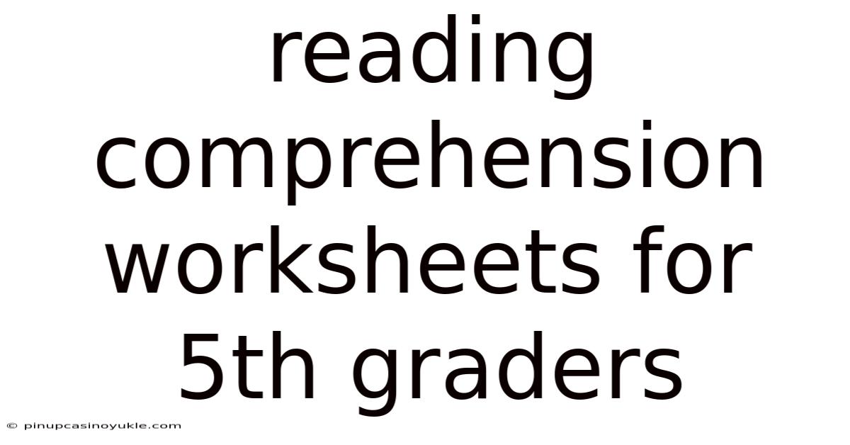Reading Comprehension Worksheets For 5th Graders