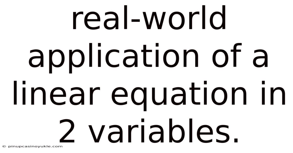 Real-world Application Of A Linear Equation In 2 Variables.