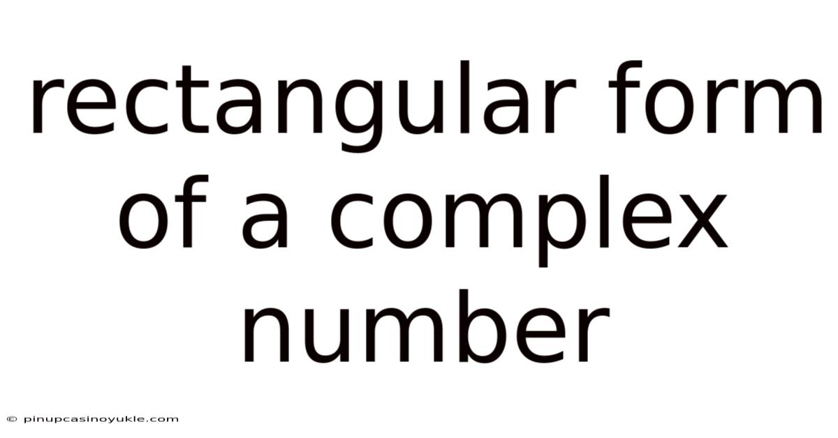 Rectangular Form Of A Complex Number