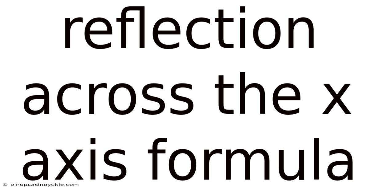 Reflection Across The X Axis Formula