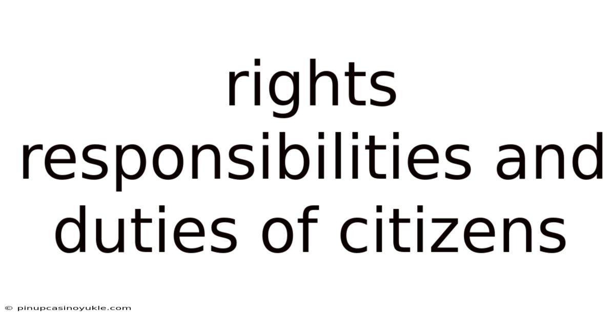 Rights Responsibilities And Duties Of Citizens