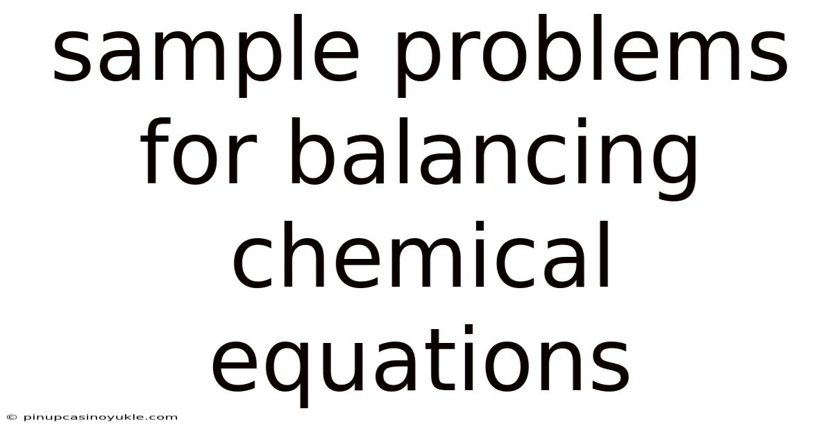 Sample Problems For Balancing Chemical Equations